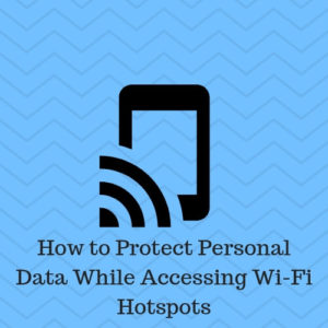 How to Protect Personal Data in USA While Accessing Wi-Fi Hotspots