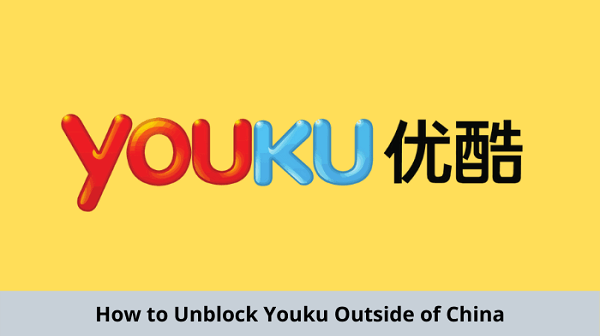 Unblock-Youku-in-South Korea