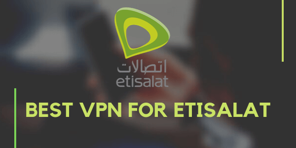 Beste VPN-voor-Etisalat