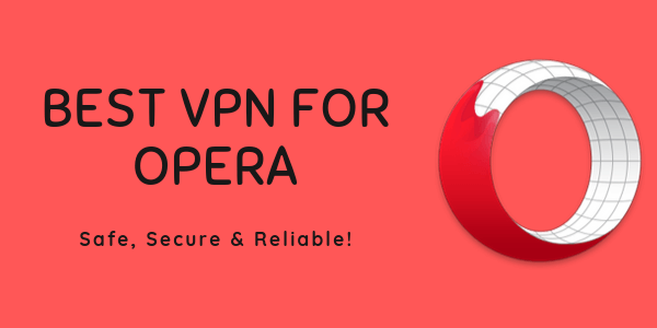 Beste VPN-voor-Opera-2019