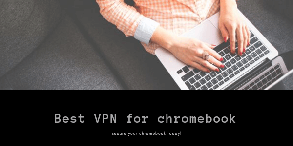 Chromebook için en iyi VPN