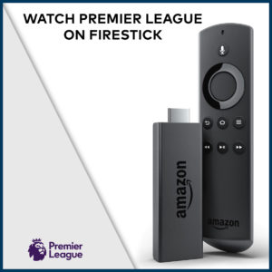 How to Watch Premier League on FireStick