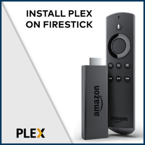 How to Use Plex on Firestick for Ultimate Streaming Experience
