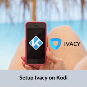 Werkt Ivacy met Kodi?