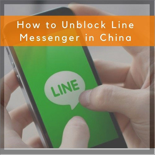 Unblock Line in China