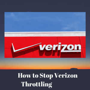 How to Stop Verizon Throttling and Speed Up Your Connection