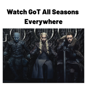 Every Thing About of Game of Thrones