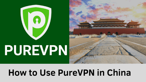 cómo usar-PureVPN-in-China