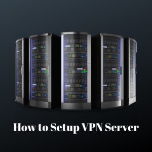 Hoe een VPN-server op de eenvoudige manier in te stellen