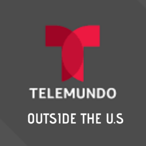 How to Watch Telemundo Online Outside US