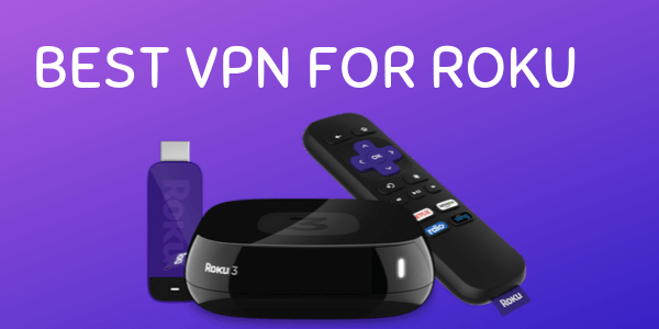 Melhores VPNs para Roku