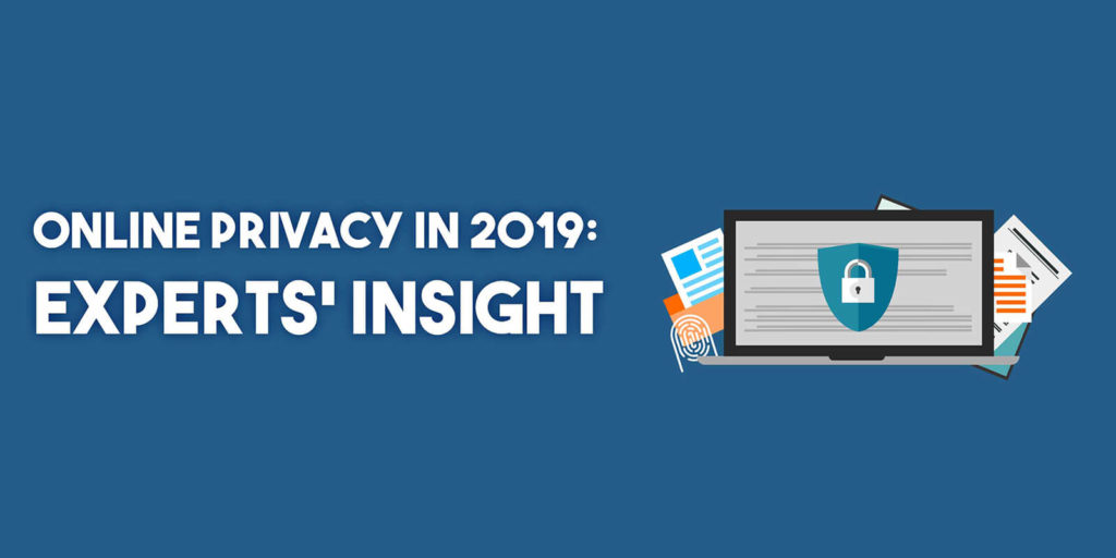 Online Privacy 2019: Experts'Insight