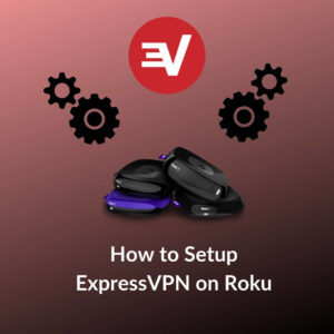 Comment configurer ExpressVPN sur Roku en 2021 – Guide facile!