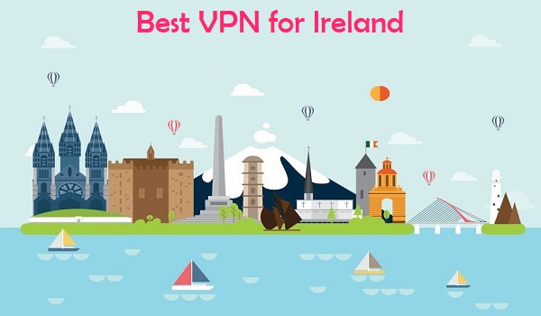 mejor VPN para Irlanda