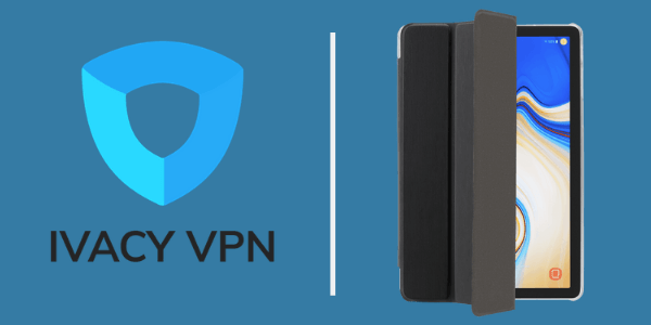 ivacy-Best-VPN-for-Galaxy-tab