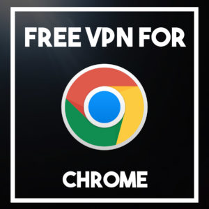 Beste gratis VPN voor Chrome 2021