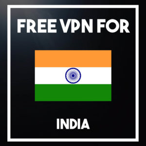 Gratis VPN voor India in 2021