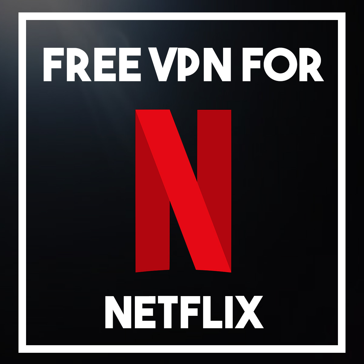 free vpn app for netflix
