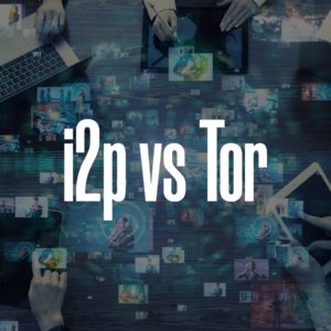 I2P vs TOR: What are the Major Differences?