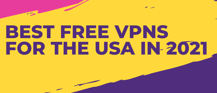 Beste-gratis VPN's-voor-de-VS-in-2021