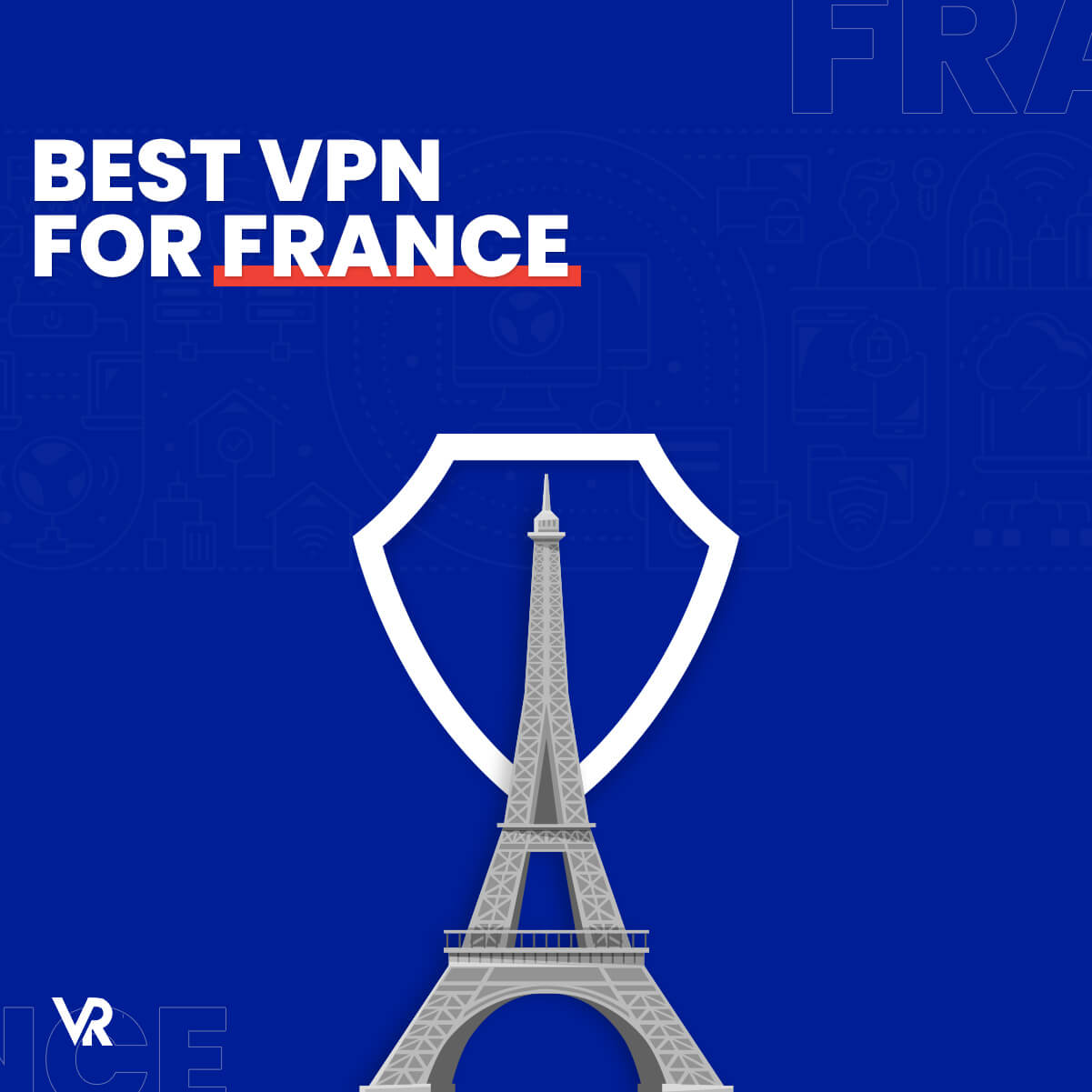 Best-Vpn-For-France-[region variation="4"]
