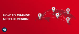 Change-Netflix-Region