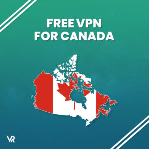 Gratis VPN voor Canada Voor Nederlandse gebruikers 2024 [Update]