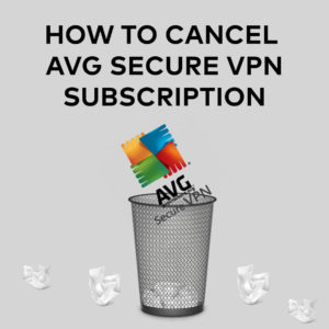 So kündigen Sie das AVG VPN-Abonnement! 2021 Anleitung