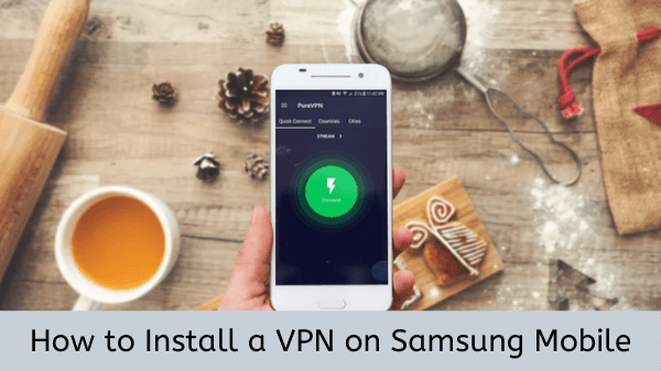 Install-VPN-on-Samsung-Mobile