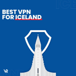 De beste VPN voor IJsland (bijgewerkt in september 2021)