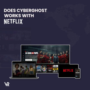 Funktioniert CyberGhost 2021 mit Netflix?