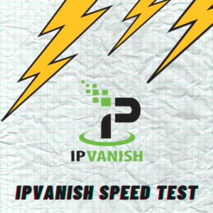 How fast is IPVanish?