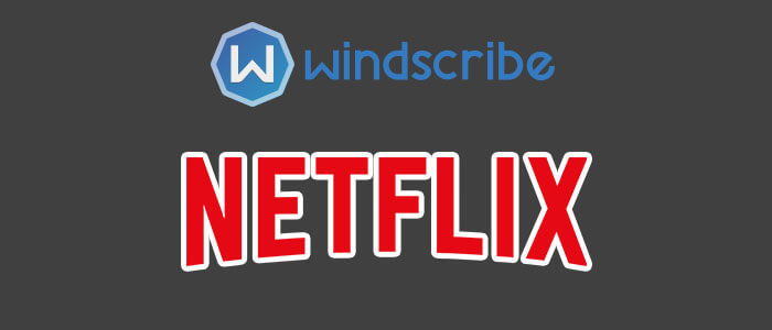 Windscribe for netflix