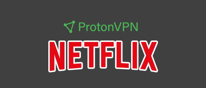 ProtonVPN voor Netflix