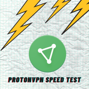 How fast is ProtonVPN?