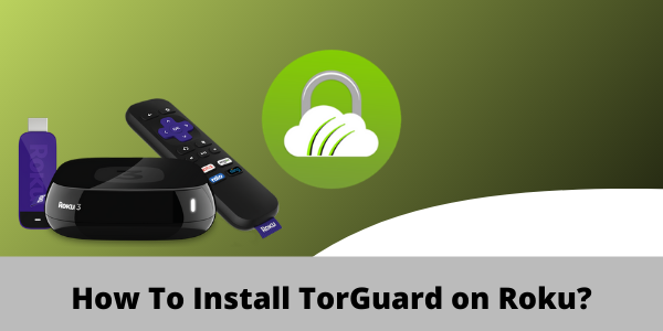 How-To-Install-TorGuard-on-Roku-in-USA