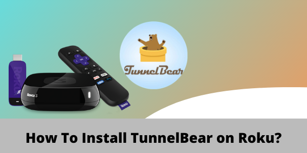 How-To-Install-TunnelBear-on-Roku-in-Hong Kong