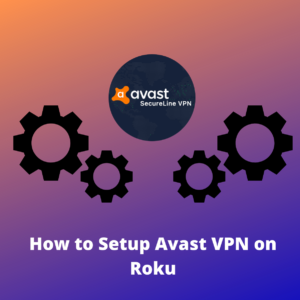 So richten Sie Avast VPN auf Roku im Jahr 2020 ein