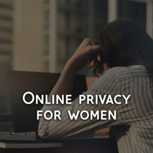 Een diepgaande en vertrouwde internetveiligheidsgids voor vrouwen
