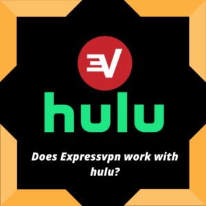 Does ExpressVPN work with Hulu?