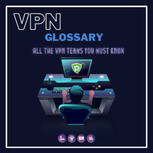 VPN Woordenlijst – Alle VPN termen die je moet weten!