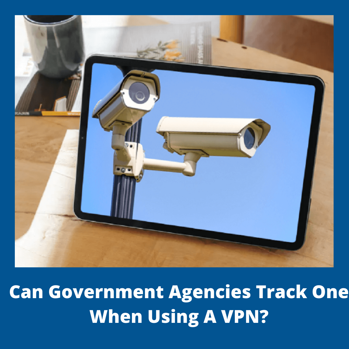 政府可以跟踪VPN