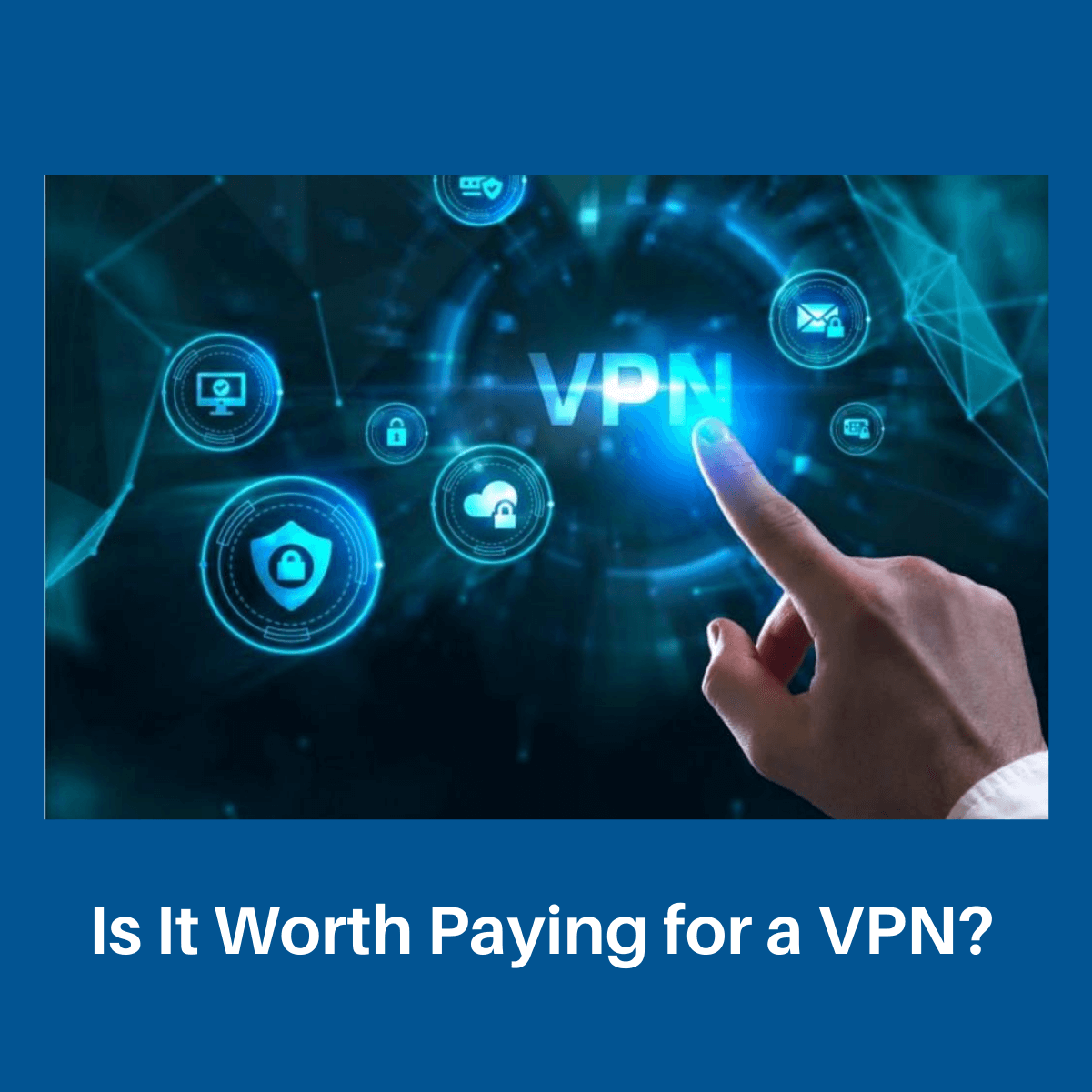 is-it-worth-paying-a-vpn