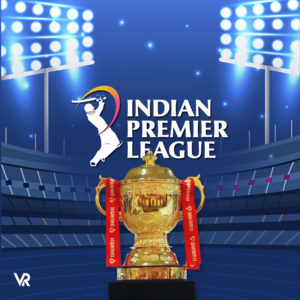 How to Watch IPL 2021 Online Outside India [Updated Guide]