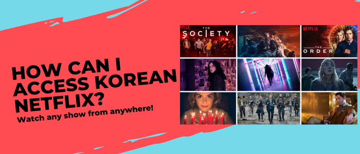 How can I access Korean Netflix