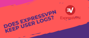 Does ExpressVPN Keep Logs?
