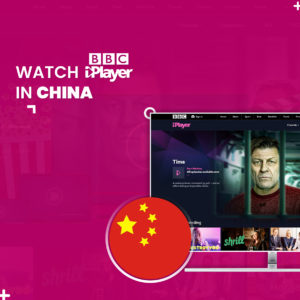 如何在中国观看BBC iPlayer？