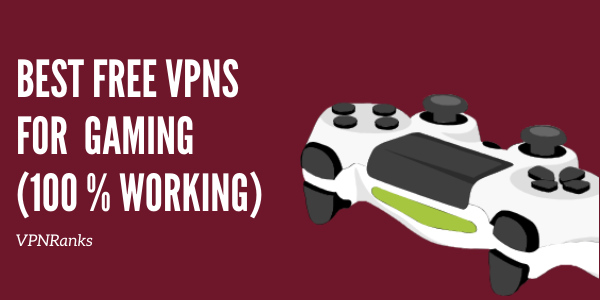 Beste gratis VPN's voor gaming (100 % werkend)