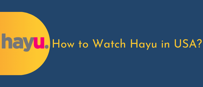 How-to-Watch-Hayu-in-USA 