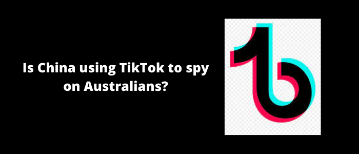 是-中国-使用-Tiktok-对澳大利亚间谍